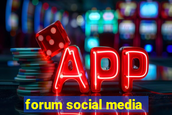 forum social media